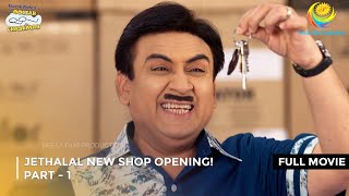 Jethalal New Shop Opening I FULL MOVIE  PART 1 I Taarak Mehta Ka Ooltah Chashmah Ep 3474 to 3477 [upl. by Nylidnam]