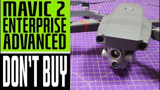 DJI Mavic 2 Enterprise Advanced M2EA Dont buy it  The big problem nobody is talking about [upl. by Lazar]