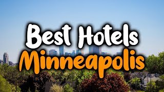 Best Hotels In Minneapolis Minnesota  For Families Couples Work Trips Luxury amp Budget [upl. by Ardnued524]