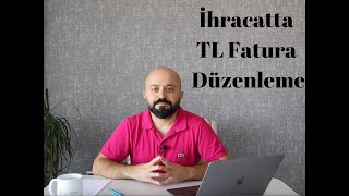 İhracat Faturası Nasıl Düzenlenir [upl. by Arahahs]