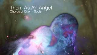 Chords of Orion  Then as an Angel [upl. by Ahselrac381]