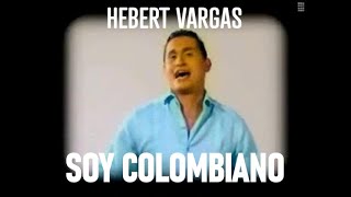 Hebert Vargas  Soy Colombiano  Video Oficial [upl. by Ahsiekrats720]