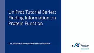 UniProt Tutorial Series Finding information on protein function [upl. by Dennison746]