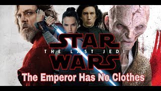 Star Wars the Last Jedi  The Emperor Has No Clothes [upl. by Eat]