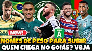 💚😱 3 CONTRATAÇÕES PARA SUBIR O PACOTÃO DE PESO QUE O GOIÁS PRECISA PARA CHEGAR A SÉRIE A [upl. by Hairam]