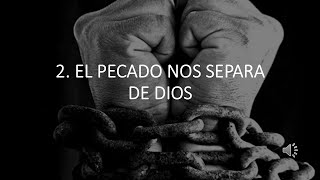 2 EL PECADO NOS SEPARA DE DIOS [upl. by Inilam]