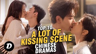 Top 10 Chinese Dramas With A Lot Of Kissing Scene [upl. by Roi]