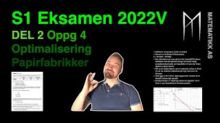 S1  Eksamen 2022 Vår  Del 2  Oppgave 4  Optimalisering  Papirfabrikker [upl. by Annav562]