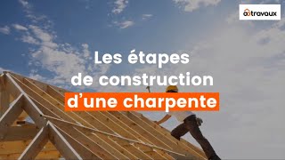 Les étapes de construction dune charpente  Ootravauxfr [upl. by Refotsirhc45]