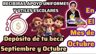 🔴RECIBIRÁN APOYO UNIFORMES Y UTILES ESCOLARES MAS EL DEPOSITO DE SEPTIEMBRE Y OCTUBRE [upl. by Lledroc]