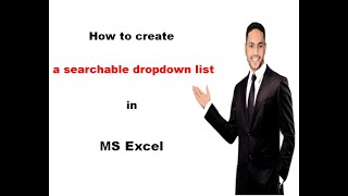 How to create a searchable dropdown list in MS Excel [upl. by Wes]