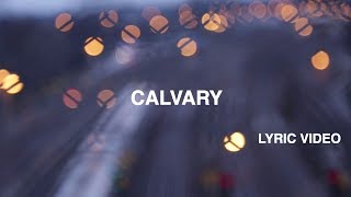 Calvary Lyric Video  Hillsong Worship [upl. by Nniuq]