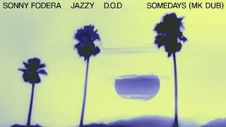 Sonny Fodera Jazzy DOD  Somedays MK Dub Official Visualiser [upl. by Leasi222]