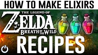 HOW TO MAKE EVERY ELIXIR  Zelda Breath of the Wild ALL RECIPES GUIDE [upl. by Levinson]