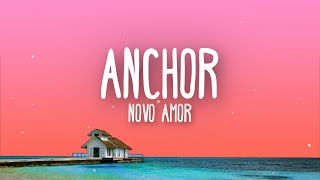 Novo Amor  Anchor Lyrics [upl. by Nus688]