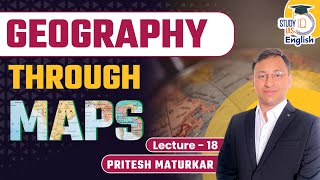 Geography Through Maps l Lecture 18 l Pritesh Maturkar l UPSC 2024 l StudyIQ IAS English [upl. by Mulac]