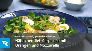 HähnchenfiletCarpaccio mit Orangen und Mozzarella [upl. by Einehpets]