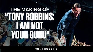 The Making of quotTony Robbins I Am Not Your Guruquot Tony Robbins Podcast [upl. by Isnan]