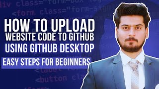 How to Upload Website Code to GitHub using GitHub Desktop  UrduHindi  2022 👨‍💻 [upl. by Alejoa]