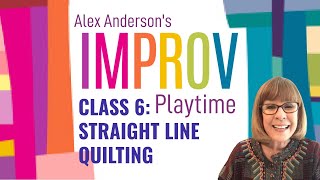 Alex Anderson LIVE  Improv Quilting Class 6  Straight Line Quilting [upl. by Hoj302]