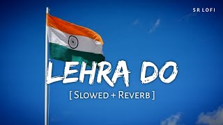 Lehra Do Slowed  Reverb  Arijit Singh  83  SR Lofi [upl. by Eednim77]