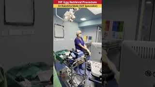 IVF Egg Retrieval Procedure by Dr Rakshita Malik doctor gynaecologist ivf ivfsuccess ivfjourney [upl. by Trish93]