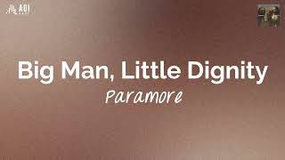 Big Man Little Dignity lyrics  Paramore [upl. by Novar411]