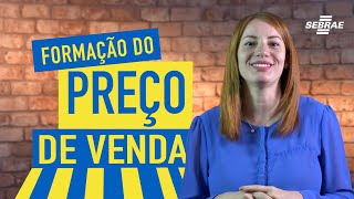 Como CALCULAR o PREÇO DE VENDA do produto e serviço  Rápido e Fácil aprenda com o Sebrae [upl. by Nhabois]