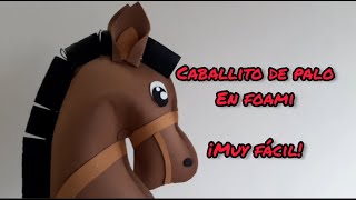 Cómo hacer un caballito de palo en foami fácil económico [upl. by Attennek]