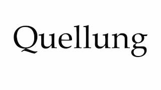 How to Pronounce Quellung [upl. by Sidoney]