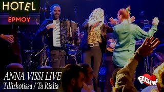 Anna Vissi  Live  Hotel Ermou  quotTillirkotissa  Ta Rialiaquot [upl. by Akino]