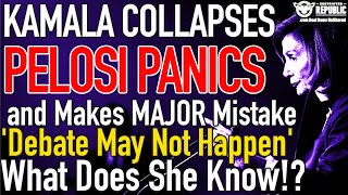 Kamala Collapses Pelosi Panics and Makes MAJOR Mistake ‘Debate May Not Happen’ What Does She Know [upl. by Arjan826]