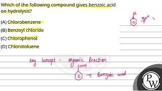 Which of the following compound gives benzoic acid on hydrolysis [upl. by Toor116]