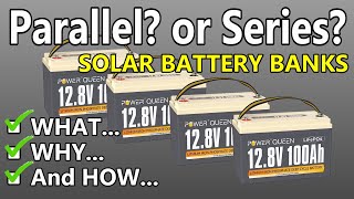 DIY SOLAR Battery Banks  Parallel Series Both What Why amp HOW Beginner Friendly [upl. by Koerlin7]