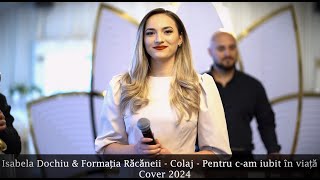 Isabela Dochiu amp Formatia Racaneii  Colaj Pentru cam iubit in viata Cover 2024 [upl. by Adkins]