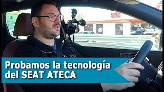 SEAT ATECA probamos su tecnología [upl. by Anitroc]