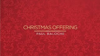 Christmas Offering Lyric Video  Paul Baloche  Official [upl. by Ailbert]