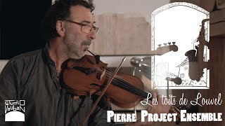 Pierre Project Ensemble LIVE SESSION  Les Toits de Louvel [upl. by Adore]