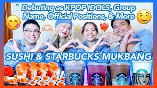 STARBUCKS and SUSHI MUKBANG Debuting As Kpop Idols Positions Jowa Reveal Life Updates and More [upl. by Anitsenre]