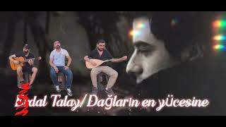 Erdal TalayDağların en yücesine [upl. by Morehouse]