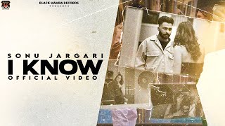 Sonu Jargari  I Know Official Video  New Punjabi Songs 2023  Black Mamba Records [upl. by Nella]