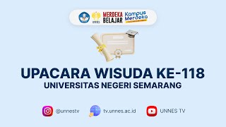 🔴  LIVE  Upacara Wisuda ke118 Universitas Negeri Semarang UNNES Selasa 05 Desember 2023 H 1 [upl. by Darsey]