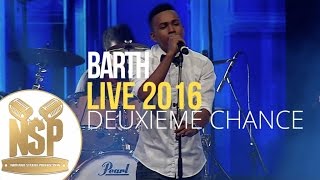 Barth  Deuxieme chance live 2016 [upl. by Yelsa]