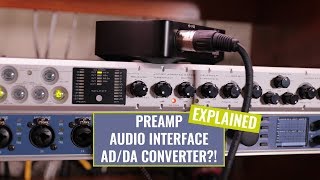 Preamp Audio Interface and AD Converter  Whats the Difference [upl. by Ahseenyt]