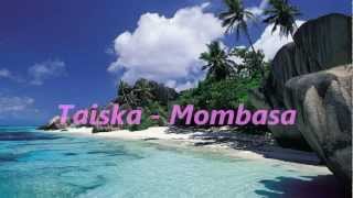 Taiska  Mombasa  sanat [upl. by Urbanna663]