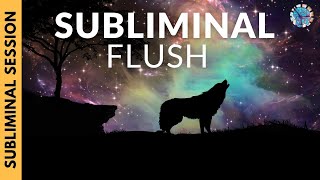 SUBLIMINAL FLUSH  Clear Your Mind amp Remove Negativity [upl. by Egdirdle]