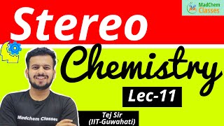 StereoChemistry Part 11 For IITJAM CSIRNET  MadChem Classes  Tej Sir [upl. by Anidnamra]