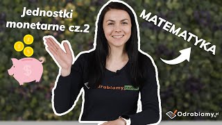 Jednostki monetarne  część 2 🪙  Matematyka 📐  Odrabiamypl [upl. by Farny186]