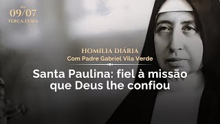 Homilia Diária  Santa Paulina do Coração Agonizante de Jesus Virgem Terçafeira [upl. by Bendix]