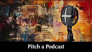 Pitching a Podcast 743 [upl. by Ferdinana2]